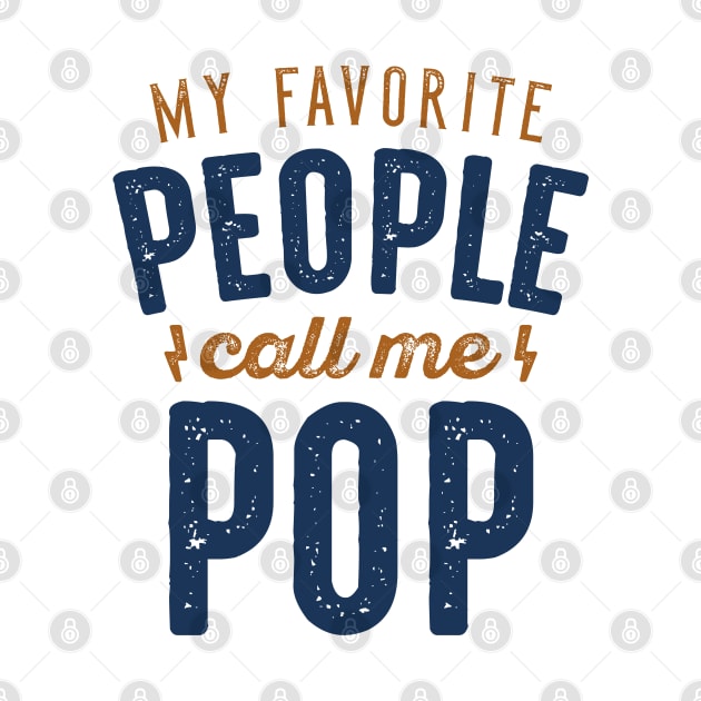 My Favorite People Call Me Pop by LuckyFoxDesigns