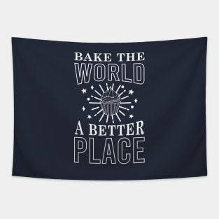 Bake The World A Better Place simple font Black & White meme Tapestry