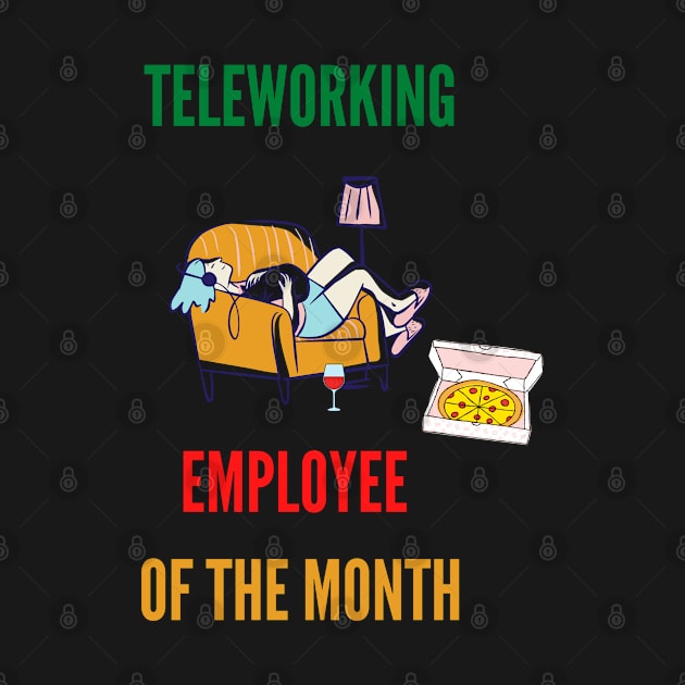 Teleworking - Employee of the Month by gmonpod11@gmail.com