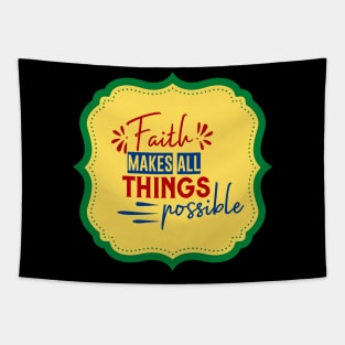 Faith Makes All Things Possible Tapestry