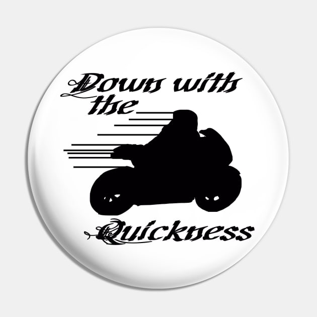 Down with the Quickness dark Pin by Destro