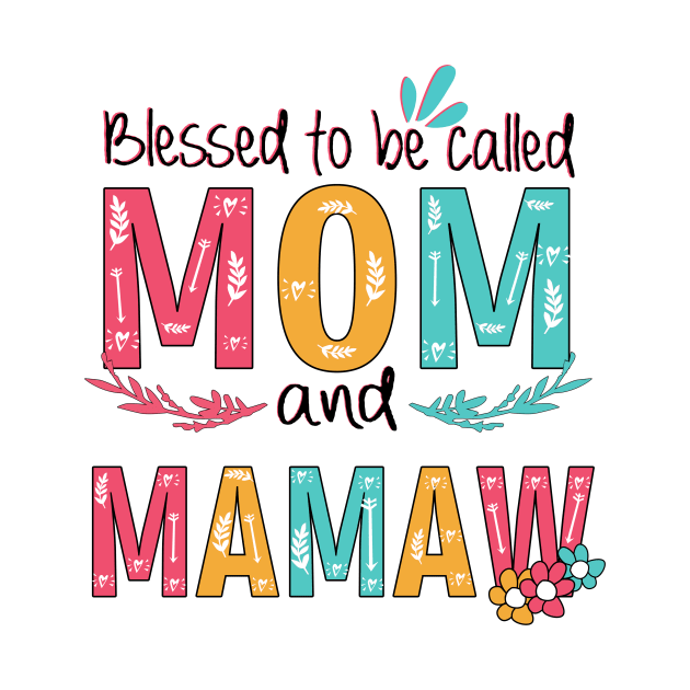 Blessed To Be Called Mom And Mamaw by heryes store