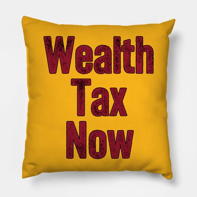 Wealth Tax Now - Redistribution against inequality Pillow by Boffoscope