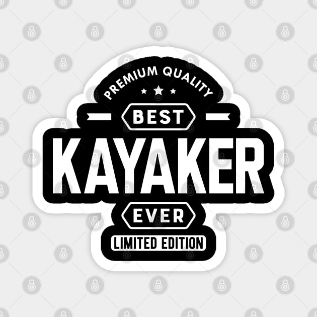 Kayaker - Best Kayaker Ever w Magnet by KC Happy Shop