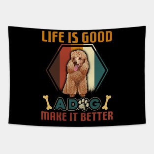 A Dog Makes Life Better Poodle Lovers Tapestry