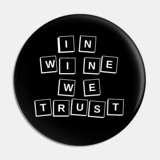 In Wine We Trust - Funny Shirt Pin