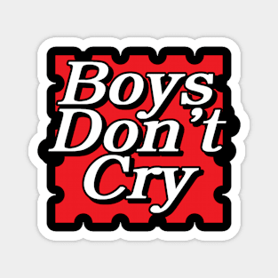 Boys Don't Cry Typography Magnet