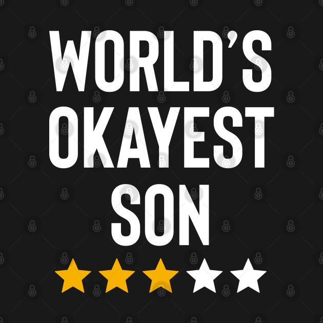 Discover Worlds Okayest Son Funny Birthday Christmas Gag Gift - Gift For Son - T-Shirt