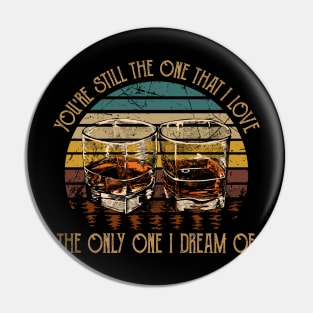 The Only One I Dream Of Quotes Whiskey Pin