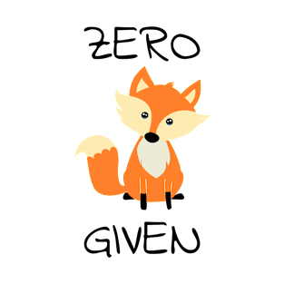 Zero Fox Given T-Shirt