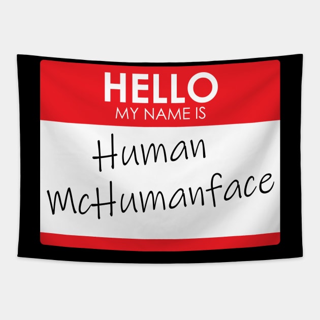 Hello, My name is Human McHumanface Tapestry by Rodimus13