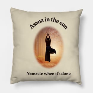 Asana in the sun. Namaste when it's done. Pillow