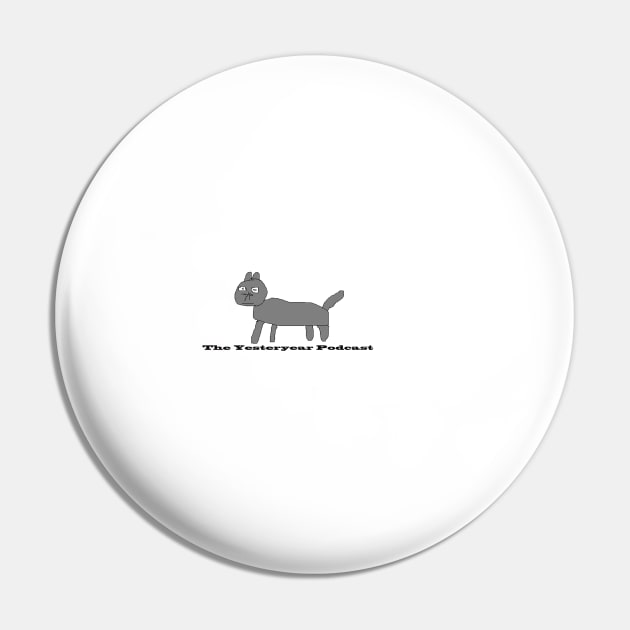 The Yesteryear Podcast - Meouf the cat Pin by The Yesteryear Podcast