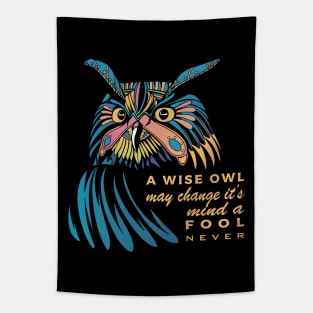 Mystic Owl "A wise owl may change it's mind a fool never" Tapestry