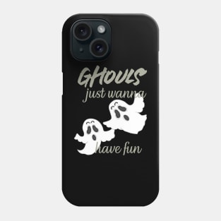 Ghouls Just Wanna Have Fun Halloween Phone Case