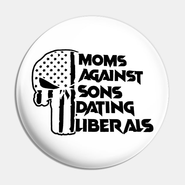 Funny Moms Skull Against Sons Dating Liberals American Flag Pin by nikolay