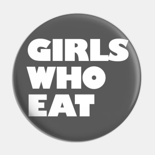 Girls Who Eat - White Pin