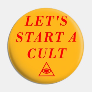 Let's start a CULT Pin