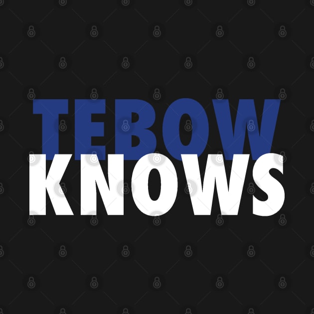 Tebow Knows by StadiumSquad