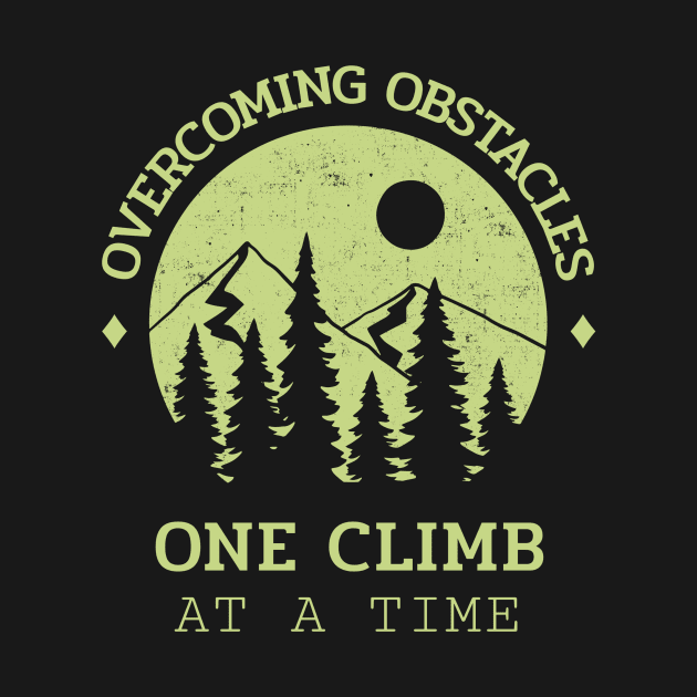 Overcoming obstacles one climb at a time Mountain rock climbing by superteeshop