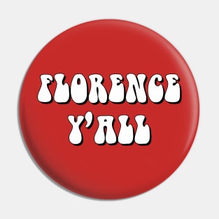 Florence Y'all Groovy Pin