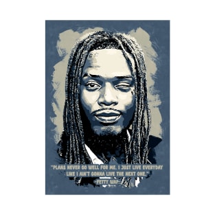 Fetty Wap Poster Quotes T-Shirt