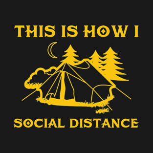 This Is How I Social Distance Camping T-Shirt