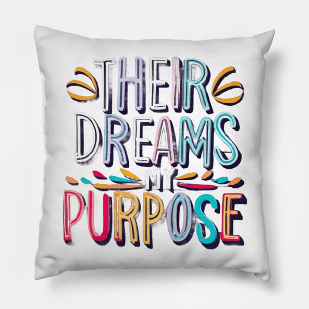 Their dreams my purpose Pillow by NegVibe
