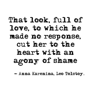 That look, full of love - Anna Karenina, Leo Tolstoy T-Shirt