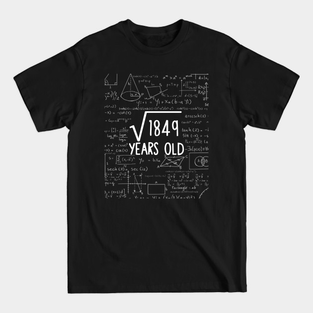 Disover Square Root of 1849: 43th Birthday 43 Years Old T-Shirt - Math - T-Shirt