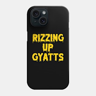 Rizzing up gyatts Phone Case