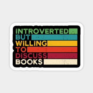 funny cute Introverted But Willing To Discuss Books Books Bookworm book lover  introvert life anti social  introvert quotes Magnet