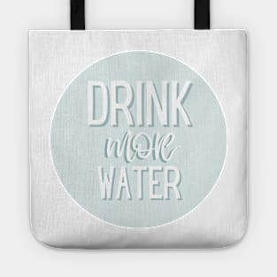 Drink More Water Tote