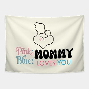 Cute Pink Or Blue Mommy Loves You Baby Gender Reveal Baby Shower Mother's Day Tapestry