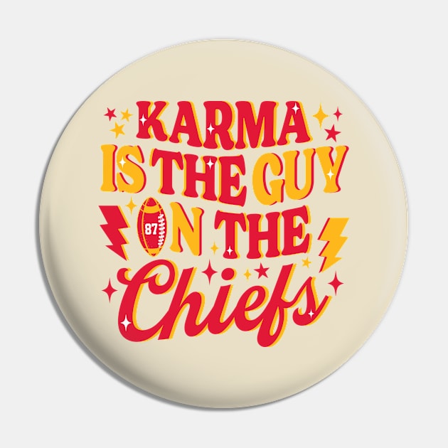 Karma is the Guy on the Chiefs Ver.3 Pin by GraciafyShine