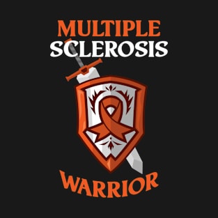 MS Warrior Funny Multiple Sclerosis Awareness Gift T-Shirt