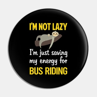 Funny Lazy Bus Riding Pin