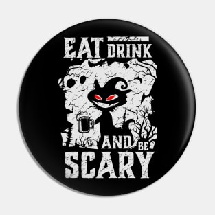 EAT DRINK and be SCARY Pin