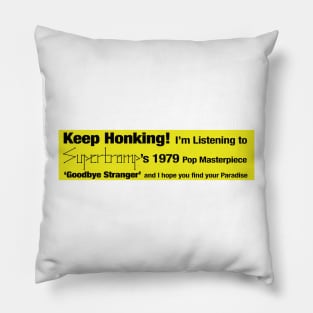 keep honking i'm listening supertramp Pillow