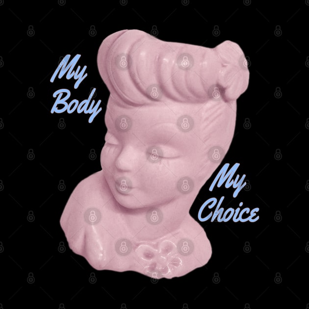 My body my choice by alienartfx