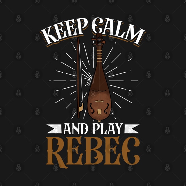 Keep Calm and play Rebec by Modern Medieval Design