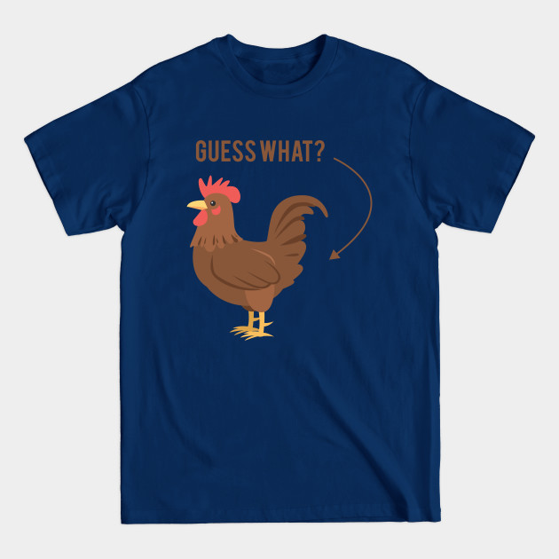 Disover Chicken Butt Funny Guess Buttocks - Chicken - T-Shirt