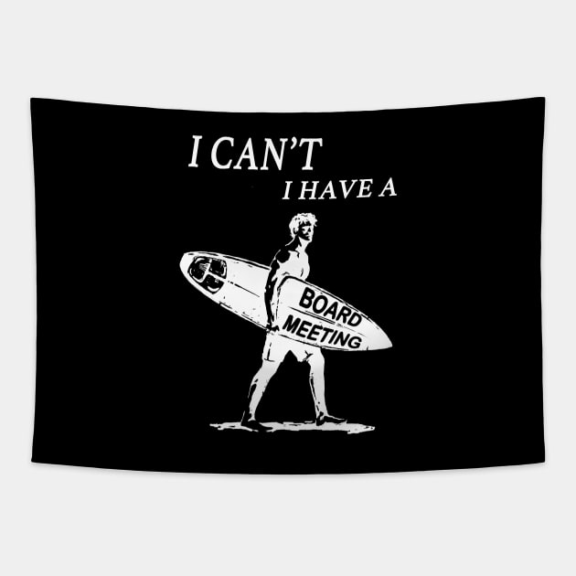 Funny vintage surfer surfing I cant I have a board meeting graphic surf art Tapestry by Shanti-Ru Design