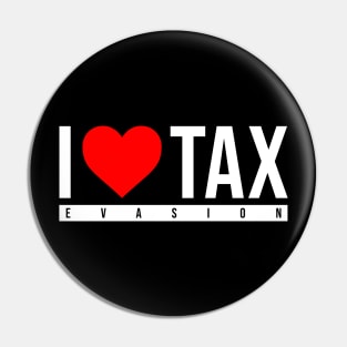 I love taxes Pin