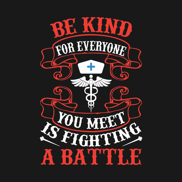 Be kind, for everyone you meet is fighting a battle by Epsilon99