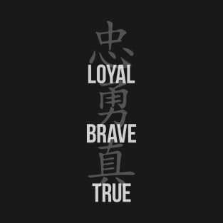 Loyal, Brave, True - Three Virtues T-Shirt