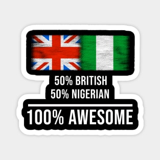 50% British 50% Nigerian 100% Awesome - Gift for Nigerian Heritage From Nigeria Magnet