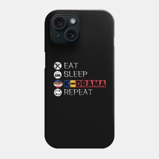 Eat Sleep K-Drama Repeat Phone Case