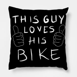 This guy loves his bike Pillow