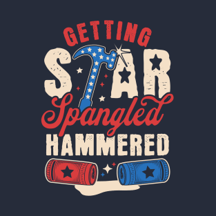 Getting Star Spangled Hammered - Funny 4th Of July Drinking T-Shirt